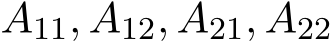  A11, A12, A21, A22