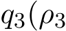  q3(ρ3