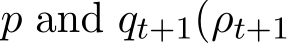  p and qt+1(ρt+1