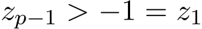  zp−1 > −1 = z1