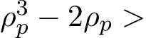 ρ3p − 2ρp >