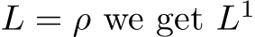  L = ρ we get L1 