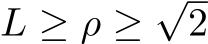  L ≥ ρ ≥√2