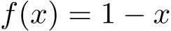  f(x) = 1 − x