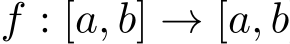  f : [a, b] → [a, b