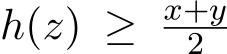 h(z) ≥ x+y2