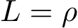  L = ρ