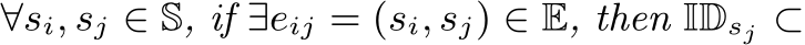  ∀si, sj ∈ S, if ∃eij = (si, sj) ∈ E, then IDsj ⊂