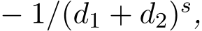  − 1/(d1 + d2)s,