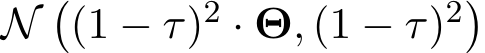 N�(1 − τ)2 · Θ, (1 − τ)2�