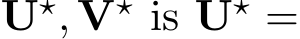  U⋆, V⋆ is U⋆ =