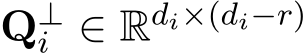 Q⊥i ∈ Rdi×(di−r)