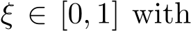  ξ ∈ [0, 1] with