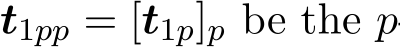  t1pp = [t1p]p be the p