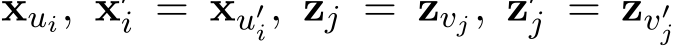xui, x′i = xu′i, zj = zvj, z′j = zv′j
