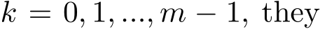  k = 0, 1, ..., m − 1, they