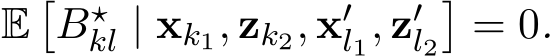 E�B⋆kl | xk1, zk2, x′l1, z′l2�= 0.