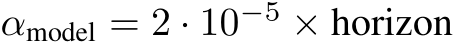  αmodel = 2 · 10−5 × horizon