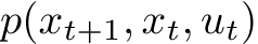  p(xt+1, xt, ut)