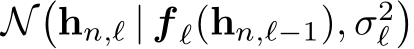 N�hn,ℓ | f ℓ(hn,ℓ−1), σ2ℓ�