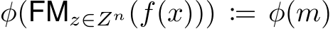  φ(FMz∈Zn(f(x))) := φ(m)