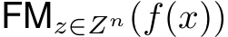 FMz∈Zn(f(x))