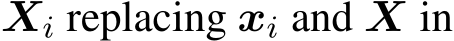  Xi replacing xi and X in