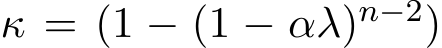  κ = (1 − (1 − αλ)n−2)