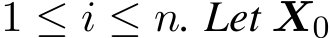  1 ≤ i ≤ n. Let X0
