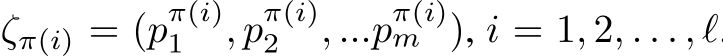 ζπ(i) = (pπ(i)1 , pπ(i)2 , ...pπ(i)m ), i = 1, 2, . . . , ℓ