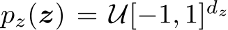  pz(z) = U[−1, 1]dz