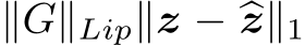 ∥G∥Lip∥z − �z∥1