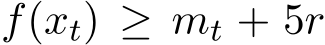  f(xt) ≥ mt + 5r