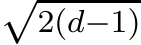 √2(d−1) 