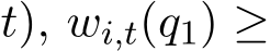  t), wi,t(q1) ≥