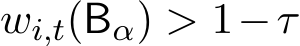  wi,t(Bα) > 1−τ