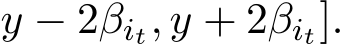 y − 2βit, y + 2βit].