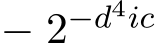  − 2−d4ic 