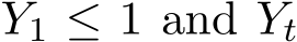  Y1 ≤ 1 and Yt