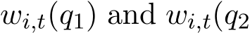  wi,t(q1) and wi,t(q2
