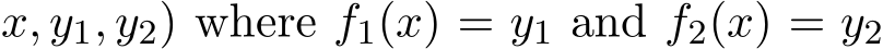 x, y1, y2) where f1(x) = y1 and f2(x) = y2