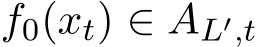  f0(xt) ∈ AL′,t