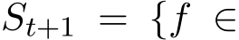  St+1 = {f ∈