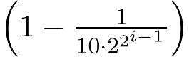 �1 − 110·22i−1�