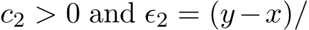  c2 > 0 and ϵ2 = (y−x)/