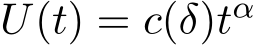 U(t) = c(δ)tα