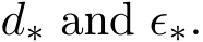  d∗ and ϵ∗.