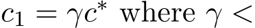 c1 = γc∗ where γ <