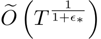 �O�T 11+ϵ∗�