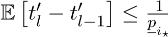  E�t′l − t′l−1�≤ 1pi⋆